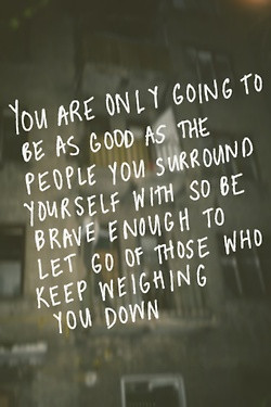 surround yourself with good people