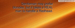 ... , Pictures , but it takes a real man to handle a redhead. , Pictures
