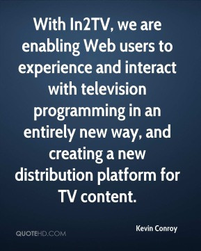 Kevin Conroy - With In2TV, we are enabling Web users to experience and ...