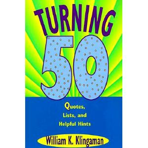 Books Miscellaneous Turning 50: Quotes, Lists, and Helpful Hints