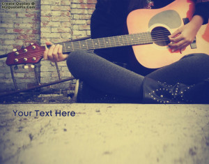 Quote Design Maker - Girl Playing Guitar Quotes