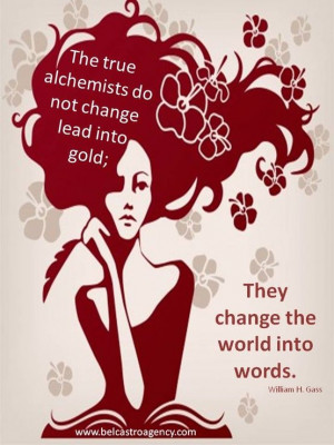 ... lead into gold; They change the world into words.