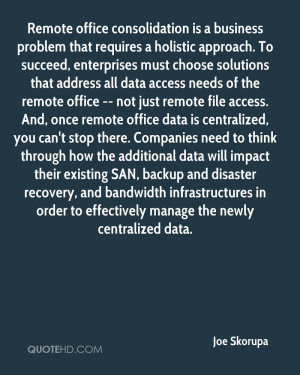 Remote office consolidation is a business problem that requires a ...