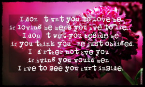 Don't Want You To Love Me If Loving Me Means You Have To Lie