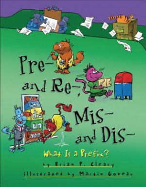 Start by marking “Pre- And Re-, Mis- And Dis-: What Is a Prefix ...