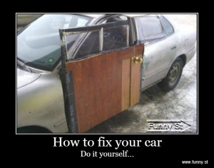 How to fix your car - do it yourself edition.