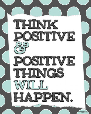 Focus on the POSITIVE! Lots of positive quotes. Free printables from ...