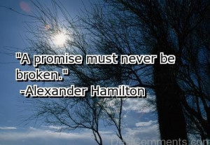 Promise Must Never Be Broken.