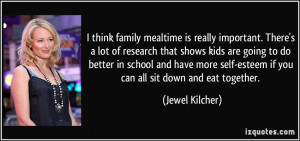 think family mealtime is really important. There's a lot of research ...