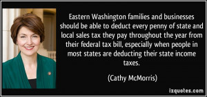 most states are deducting their state income taxes. - Cathy McMorris ...