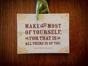 make the most of yourself quote