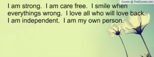 ... who will love back. i am independent. i am my own person. , Pictures