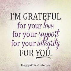 ... Husband Marriage, My Husband, Supportive Husband Quotes, I M Grateful