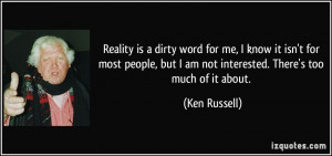 More Ken Russell Quotes