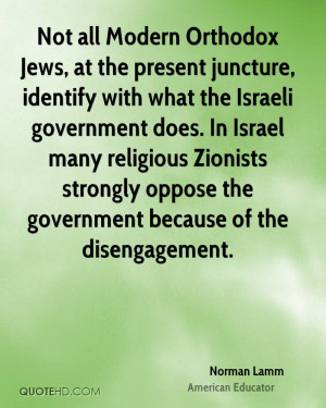 juncture, identify with what the Israeli government does. In Israel ...