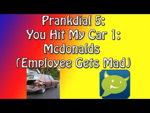 Funny You Hit My Car Prank Call (Angry McDonalds Employee) | PopScreen