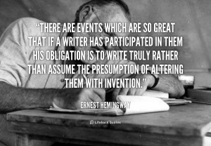 There are events which are so great that if a writer has participated ...