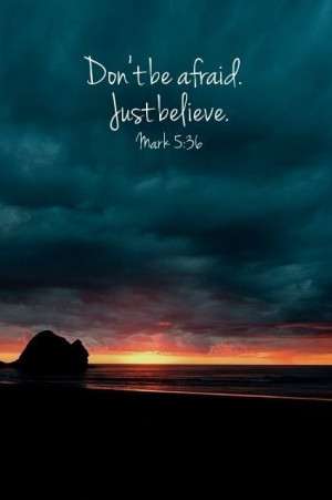 ... , Bible Quotes, God Is, Mark 5 36, Inspiration Quotes, Bible Verse
