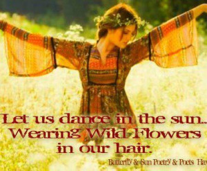 Style ~ Boho .. Summer Quote .. Flowers in your hair: Wild Flower ...
