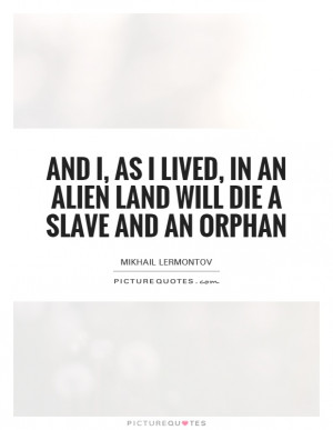 ... Land Will Die A Slave And An Orphan Quote | Picture Quotes & Sayings
