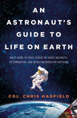 Astronaut Chris Hadfield Brings Lessons From Space Down To Earth