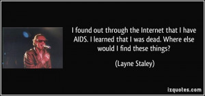 found out through the Internet that I have AIDS. I learned that I ...