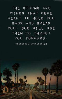 ... hold you back and break you. God will use them to thrust you forward