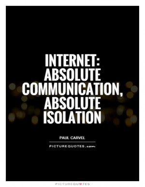 Communication Quotes Internet Quotes Paul Carvel Quotes