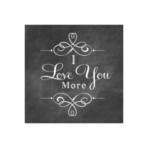 Love You More Canvas Wall Art Quote Canvas Prints