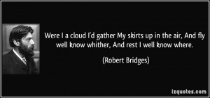 More Robert Bridges Quotes