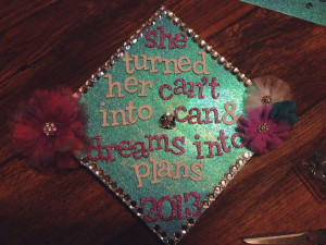 Graduation Cap Decoration Quotes Graduation cap decorated.