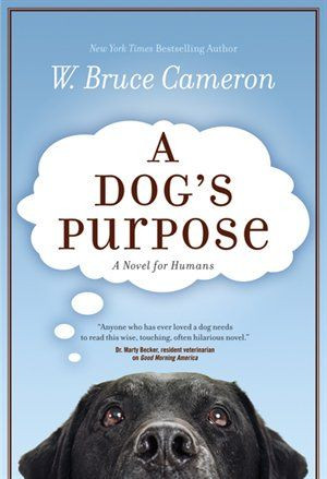 Dog's Purpose...one of the best books I have ever read...so moving ...