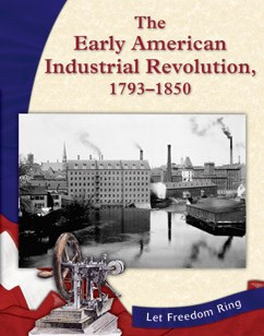 Follows the development of the American Industrial Revolution from