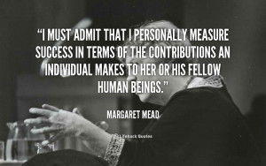 quote-Margaret-Mead-i-must-admit-that-i-personally-measure-5704.png