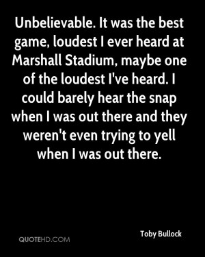 Unbelievable It was the best game loudest I ever heard at Marshall
