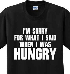 Hungry-Im-Sorry-Funny-Sayings-Food-Humorous-Cute-Joke-Novelty-Tshirt ...