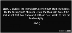the true wisdom. See yon bush aflame with roses, like the burning bush ...