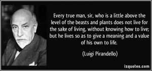 Every true man, sir, who is a little above the level of the beasts and ...