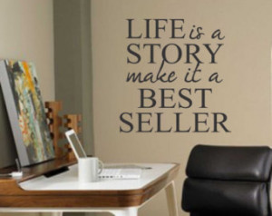 ... Vinyl Wall Lettering Life is a Story Best Seller Quote 2 ft. x 2 ft