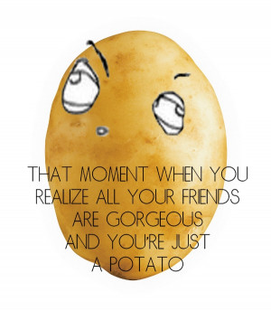 Related Pictures funny potatoes quote sentence inspiring picture favim