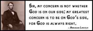 Sir, my concern is not whether God is on our side; my greatest concern ...