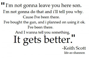 Keith Scott, One Tree Hill quote