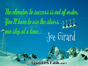 Quotes – The elevator to success is out of order. You?ll have to use ...