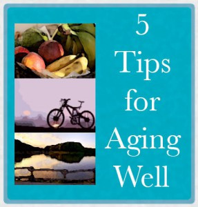 Essential Tips for Aging Well — and Happily