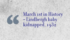 March 1st in #History ~ #Lindbergh baby kidnapped, 1932 -