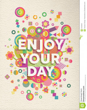 Enjoy your day colorful typographical Poster. Inspirational motivation ...