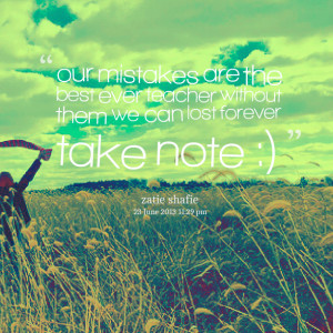 Quotes Picture: our mistakes are the best ever teacher without them we ...