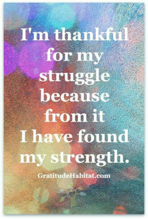 STRUGGLE TURNED INTO STRENGTH