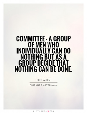 Fred Allen Quotes Committee Quotes