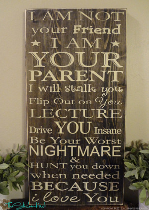 am Not Your Friend Parenting Quote Saying Distressed Wooden Sign